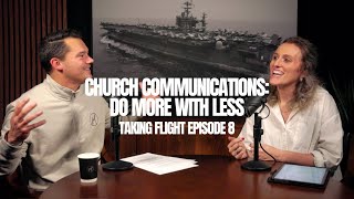 Church Communications: Do More With Less • Taking Flight Episode 8