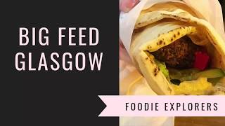 Foodie Explorers visit Big Feed Glasgow