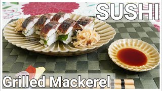 【SABA SUSHI Recipe】How to Make Grilled Cured Mackerel Pressed Sushi-Oshi Sushi 焼き鯖寿司 烤醋鯖的鯖壽司