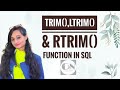 TRIM(),LTRIM(),RTRIM() String Function in SQL|| SQL TUTORIAL SERIES|| Code With Neha