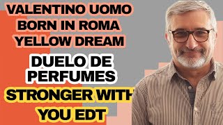 VALENTINO UOMO BORN IN ROMA YELLOW DREAM VS STRONGER WITH YOU EDT