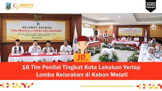 18 Tim Penilai Tingkat Kota Lakukan Verlap Lomba Kelurahan di Kebon Melati