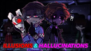 Illusions \u0026 Hallucinations || GGY AU // FNAF RUIN // SECURITY BREACH // HELP WANTED2 || GL2