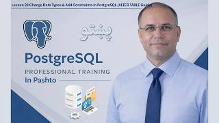 Lesson 28: Change Data Types & Add Constraints in PostgreSQL ALTER TABLE Guide