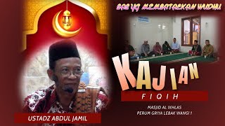 Ust. Abd Jamil | Bab yg merusak / membatalkan Wudhu bagian ke 3 | Kajian Ilmu Fiqih