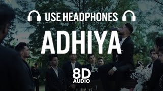 Adhiya (8D AUDIO) | Karan Aujla | yeahProof | Street Gang Music| Latest Punjabi Songs