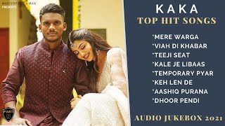 KAKA Top Hit Songs || Audio Jukebox 2021 || New Punjabi Songs 2021 || Non Stop Song Kaka