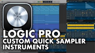 Logic Pro // Custom Quick Sampler Instruments