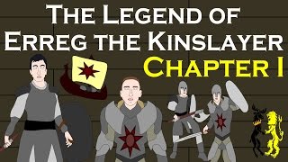 The Legend of Erreg the Kinslayer: Chapter One (ASOIAF Fan-Fic)