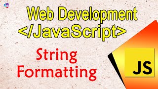 JavaScript String Formatting - Free Software training - Learn web development - Harisystems