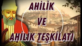 Ahilik ve Ahilik Teşkilatı Nedir? Kim Tarafından Kurulmuştur? Amacı ve Özellikleri