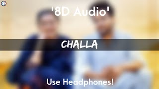 R NAIT - Challa | 8D Audio| Sruishty Mann | Laddi Gill | New Punjabi Song 2021|