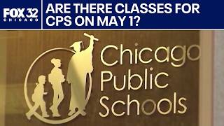 Are classes canceled on May 1 for Chicago Public Schools?