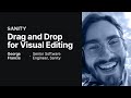 Drag and Drop for Visual Editing - Developer Deep Dive with George Francis