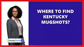 Where To Find Kentucky Mugshots?