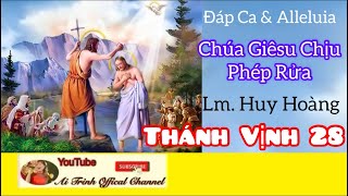 Chúa Nhật Lễ Chúa Giêsu Chịu Phép Rửa - Thánh Vịnh 28 - Huy Hoàng - Đáp Ca \u0026 Alleluia