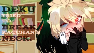 ” DEKU tried to bre@k KACCHAN'S neck! ” [] toxic Dkbk/no quirk [] aggressive\\personality disorder Dk