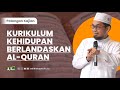 Kajian Musawarah: Kurikulum Kehidupan Berlandaskan Al-Quran - Ustadz Adi Hidayat