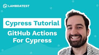 What Are Cypress Actions? | GitHub Actions | Cypress Automation | Cypress Tutorial | Part 12