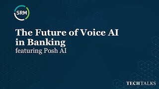 SRM Tech Talks | The Future of Voice AI in Banking