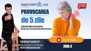 Ziua 3 - RestartiX Live - Provocarea de 5 Zile – Scapă de Durerile Cervicale