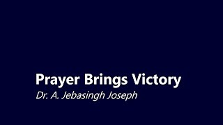 Prayer Brings Victory | ஜெபம் தரும் வெற்றி #3