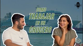 El DURO Proceso para Entrar a TRABAJAR en un CRUCERO 🚢. Cómo cambió su VIDA y su BOLSILLO 💰