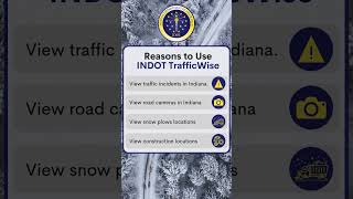 Reasons to Use INDOT TrafficWise