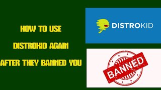 How to use distrokid again after they banned you due to copyright or editorial discretion