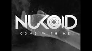 NUKOID - Come with Me (Original Mix)