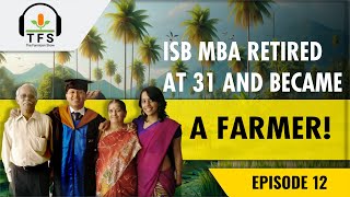 ISB MBA retires at 31 to become a full-time organic farmer | Ep 12 | The Farmizen Show