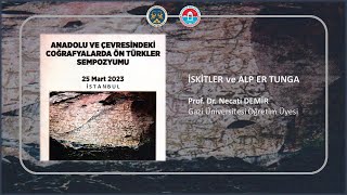 Anadolu ve Çevre Coğrafyalarda Ön Türkler - Mart 2023 - Prof. Dr. Necati DEMİR