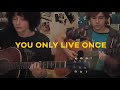 You Only Live Once - Acoustic Guitar Cover with Singing (The Strokes)