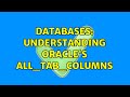 Databases: Understanding Oracle's ALL_TAB_COLUMNS (3 Solutions!!)