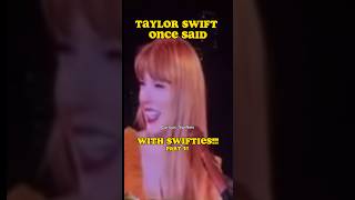 Taylor Swift once said, with Swifties part 3!!! #swifties #taylorswift