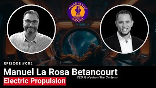 Manuel La Rosa Betancourt: Electric Propulsion & Superconductors In Space | Omar Alayli Podcast #002