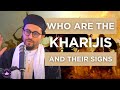 Who Are The Kharijites and What Are Their Signs?