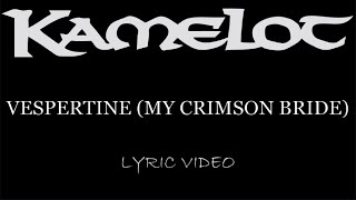 Kamelot - Vespertine (My Crimson Bride) - 2018 - Lyric Video