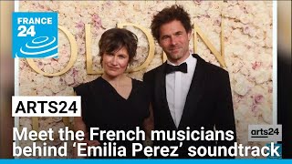 Camille and Clément Ducol: The French musicians behind ‘Emilia Perez’ soundtrack • FRANCE 24