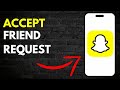 How to ACCEPT Friend Requests on SNAPCHAT in 2024 (EASY)