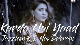 Karda Mai Yaad - (Official Song) Jazzleen K & Nav Dolorain | KaKa | Latest Punjabi Songs 2021