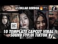 Kumpulan 10 TEMPLATE JEDAG JEDUG CAPCUT | COLLAB 🔥🔥