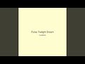 Pulse Twilight Dream
