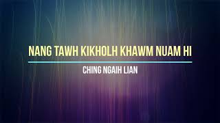 Nang Tawh Kikholh Khawm Nuam Hi | ChingNgaihLian | Karaoke | Lamal