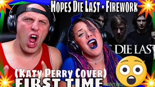 Hopes Die Last - Firework (Katy Perry Cover) THE WOLF HUNTERZ REACTIONS