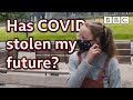 Trying to be a student during a pandemic | Has Covid Stolen My Future? - BBC