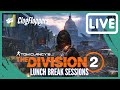 The Division 2 | Lunchbreak Sessions LIVE