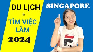 Có nên vừa du lịch vừa tìm việc làm tại Singapore 2024?