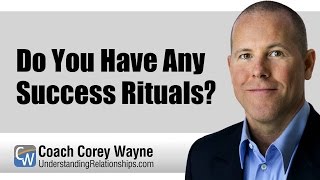 Do You Have Any Success Rituals?