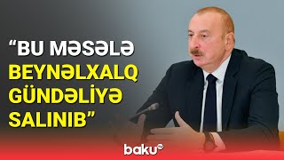 Prezident Qərbi azərbaycanlıların dədə-baba torpaqlarına qayıtmasından danışdı